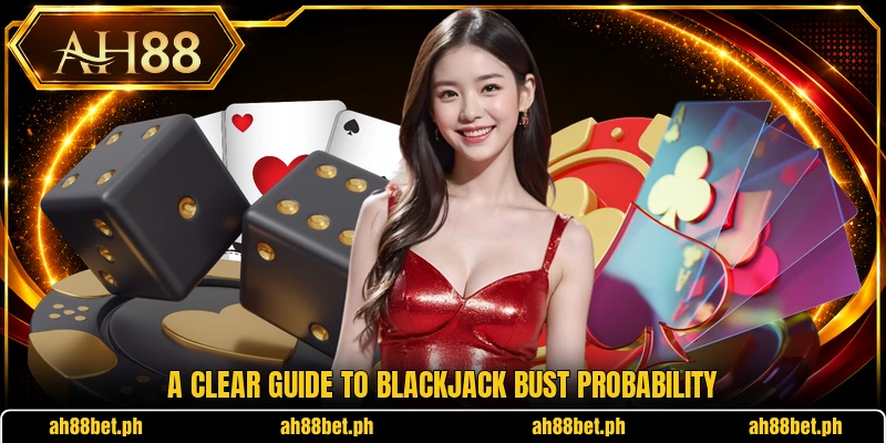 A clear guide to blackjack bust probability