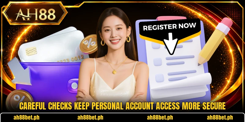 Careful checks keep personal account access more secure Careful checks keep personal account access more secure