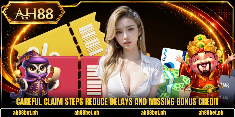 Careful claim steps reduce delays and missing bonus credit