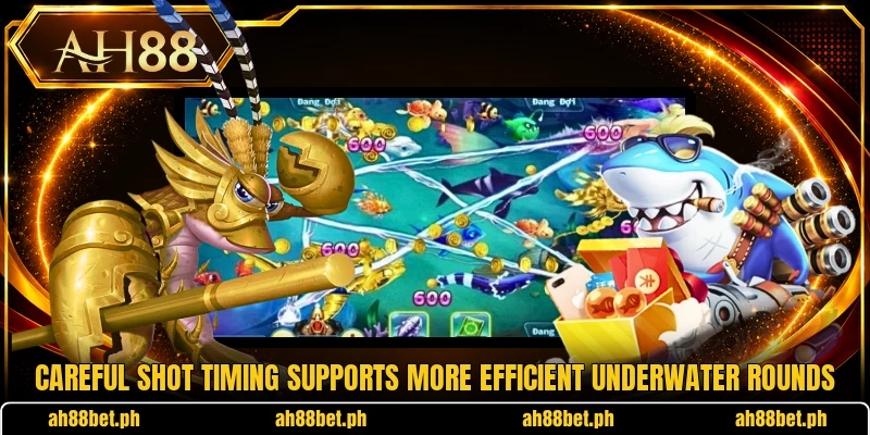 Careful shot timing supports more efficient underwater rounds Careful shot timing supports more efficient underwater rounds