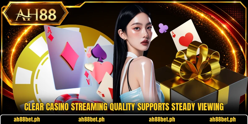 Clear casino streaming quality supports steady viewing