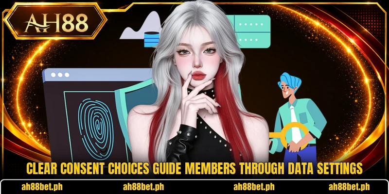 Clear consent choices guide members through data settings Clear consent choices guide members through data settings
