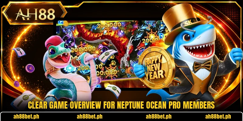 Clear game overview for Neptune Ocean Pro members Clear game overview for Neptune Ocean Pro members