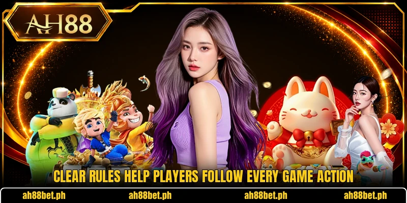 Clear rules help players follow every game action
