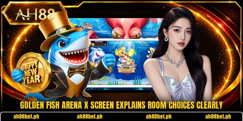 Golden fish arena x screen explains room choices clearly