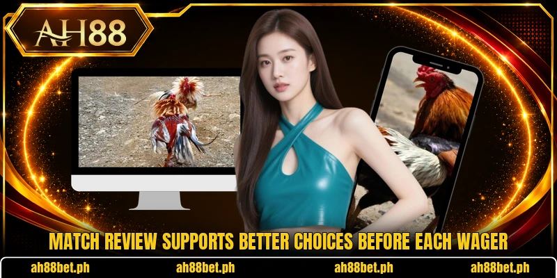 Match review supports better choices before each wager