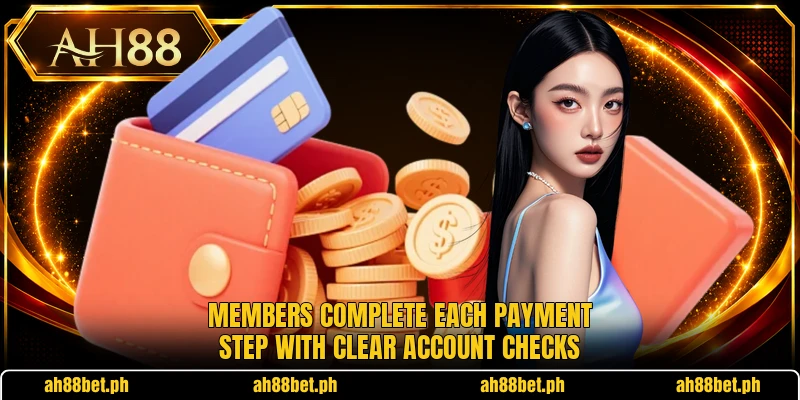 Members complete each payment step with clear account checks