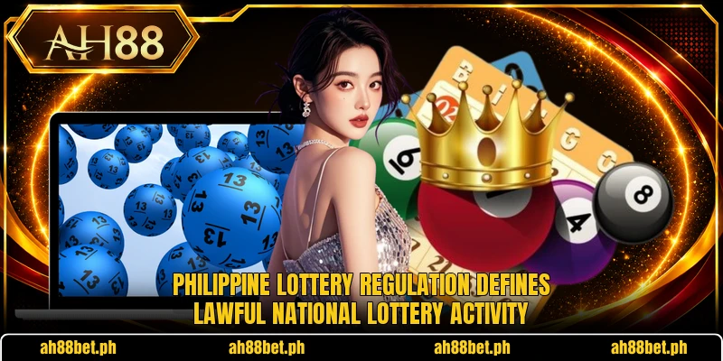 Philippine lottery regulation defines lawful national lottery activity