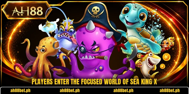 Players enter the focused world of Sea King X Players enter the focused world of Sea King X