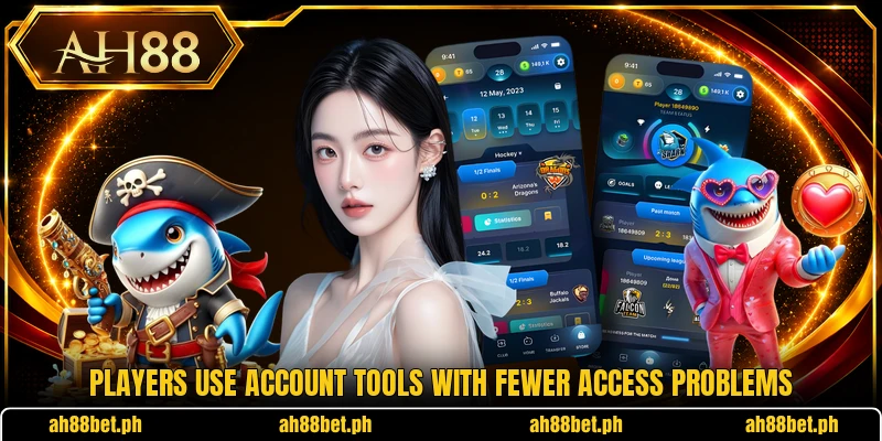 Players use account tools with fewer access problems