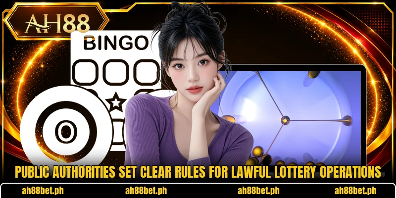 Public authorities set clear rules for lawful lottery operations