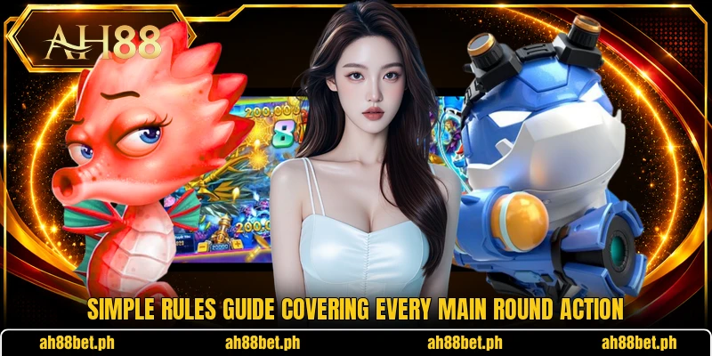 Simple rules guide covering every main round action Simple rules guide covering every main round action
