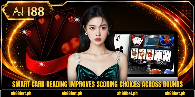 Smart card reading improves scoring choices across rounds Smart card reading improves scoring choices across rounds